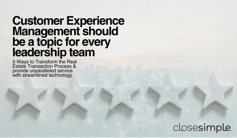 Customer Experience Management should. be a topic for every leadership team