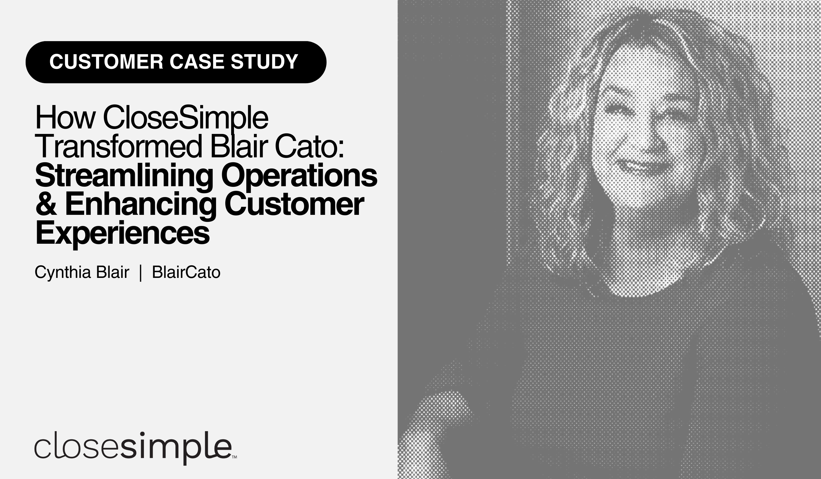 Cynthia Blair - How CloseSimple Transformed Blair Cato Streamlining Operations & Enhancing Customer Experiences